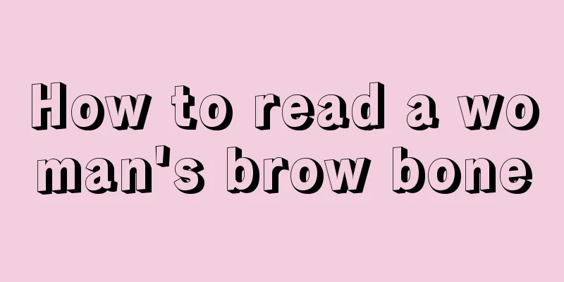 How to read a woman's brow bone