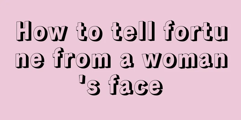 How to tell fortune from a woman's face