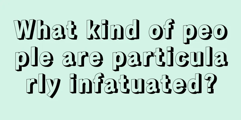 What kind of people are particularly infatuated?