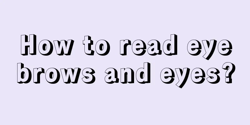 How to read eyebrows and eyes?