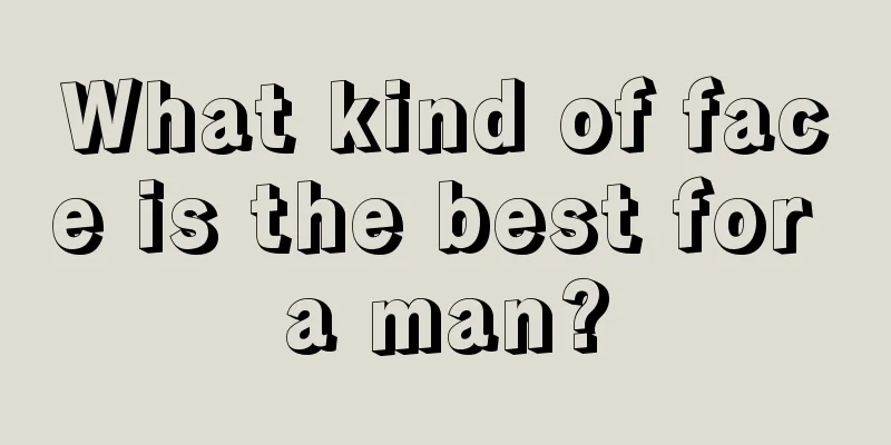 What kind of face is the best for a man?