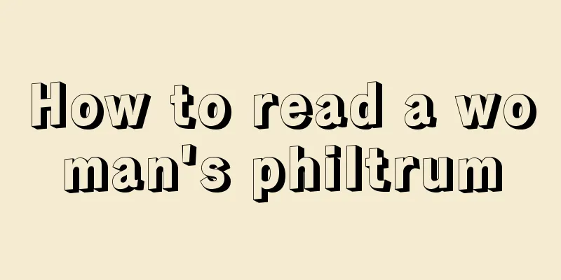 How to read a woman's philtrum