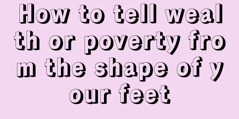 How to tell wealth or poverty from the shape of your feet