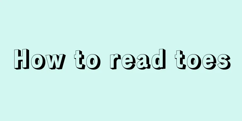 How to read toes