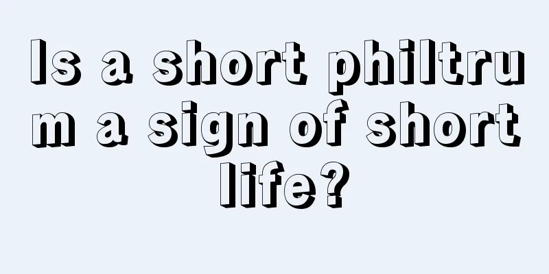 Is a short philtrum a sign of short life?