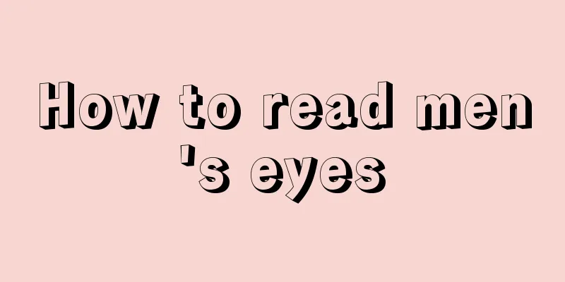 How to read men's eyes