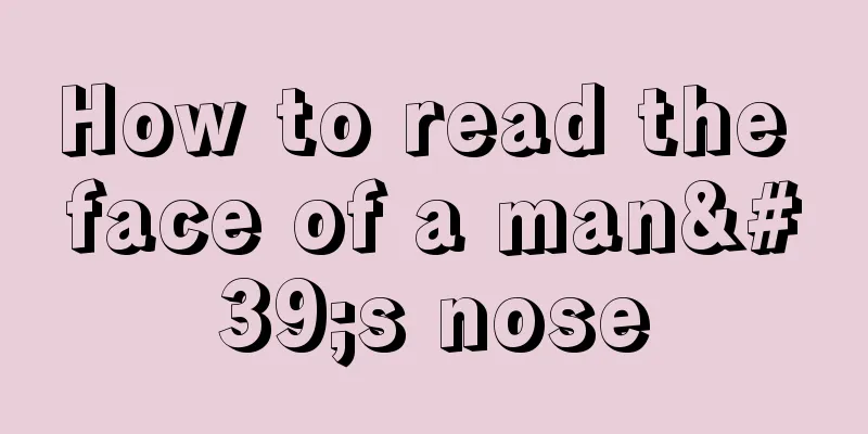 How to read the face of a man's nose