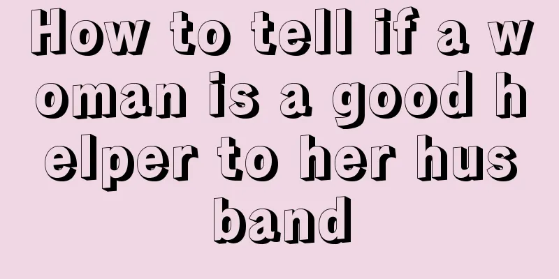How to tell if a woman is a good helper to her husband