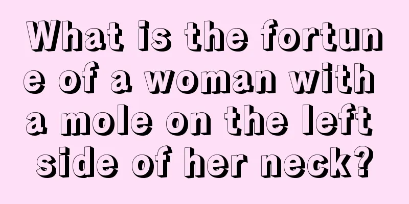 What is the fortune of a woman with a mole on the left side of her neck?