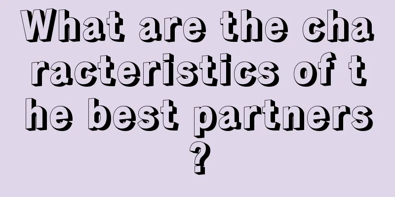 What are the characteristics of the best partners?
