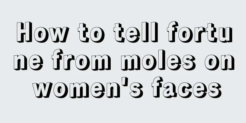 How to tell fortune from moles on women's faces
