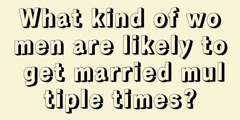 What kind of women are likely to get married multiple times?