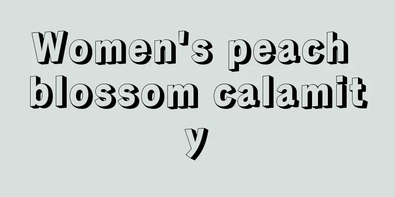 Women's peach blossom calamity