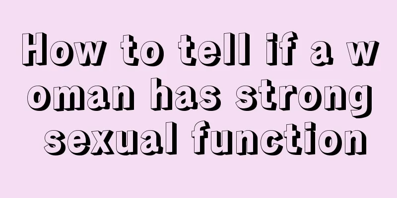 How to tell if a woman has strong sexual function