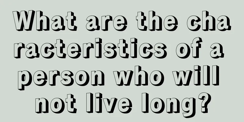 What are the characteristics of a person who will not live long?