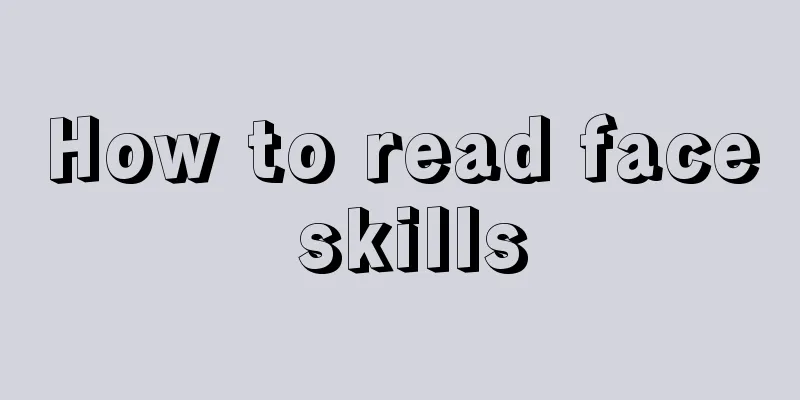 How to read face skills