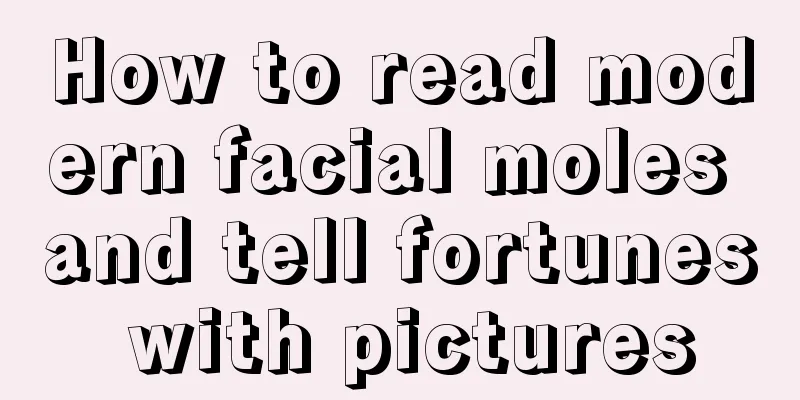 How to read modern facial moles and tell fortunes with pictures