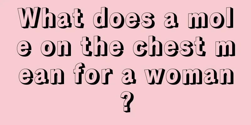What does a mole on the chest mean for a woman?