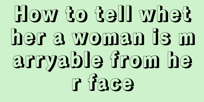 How to tell whether a woman is marryable from her face