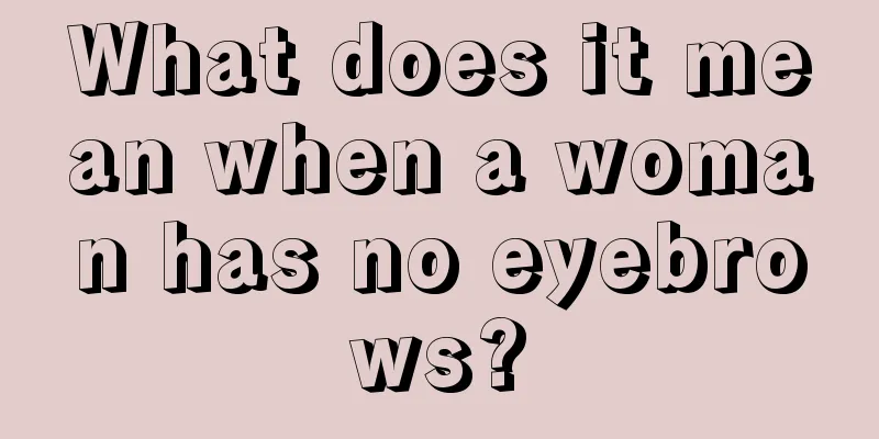 What does it mean when a woman has no eyebrows?