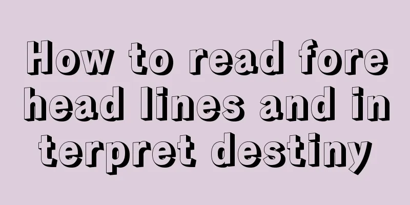 How to read forehead lines and interpret destiny