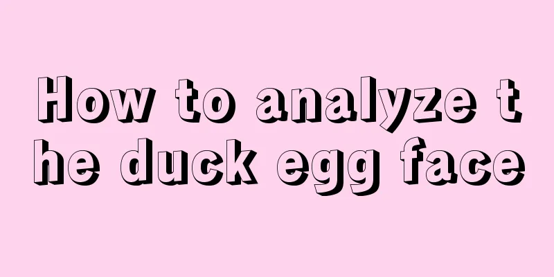 How to analyze the duck egg face