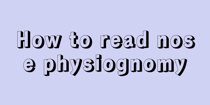 How to read nose physiognomy