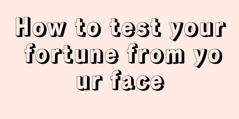 How to test your fortune from your face