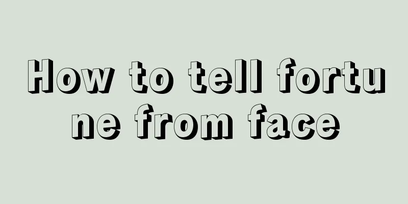 How to tell fortune from face