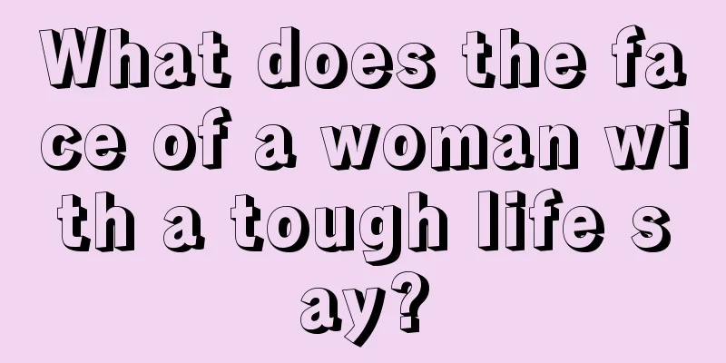 What does the face of a woman with a tough life say?