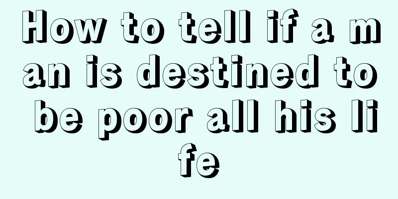 How to tell if a man is destined to be poor all his life