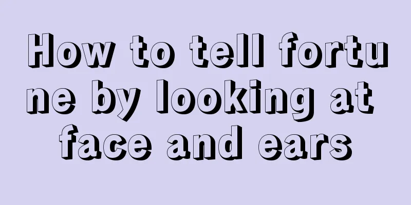 How to tell fortune by looking at face and ears