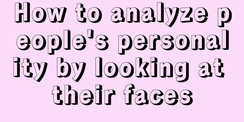 How to analyze people's personality by looking at their faces