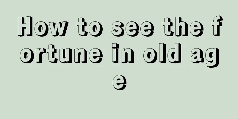 How to see the fortune in old age