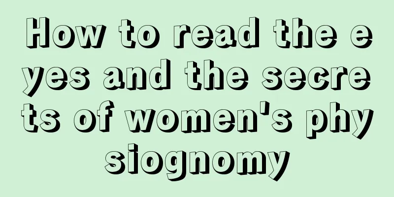 How to read the eyes and the secrets of women's physiognomy