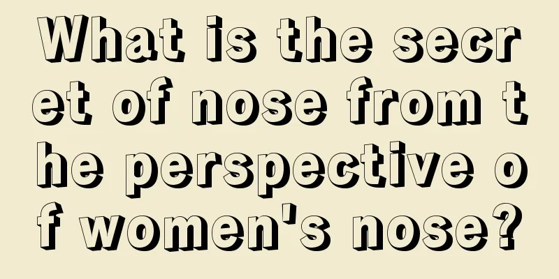 What is the secret of nose from the perspective of women's nose?