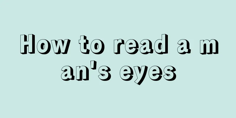 How to read a man's eyes