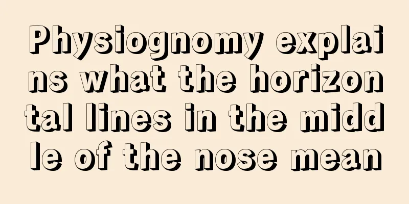 Physiognomy explains what the horizontal lines in the middle of the nose mean