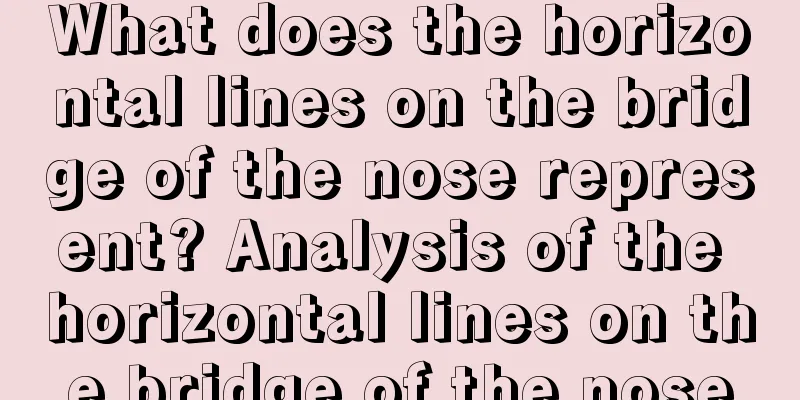 What does the horizontal lines on the bridge of the nose represent? Analysis of the horizontal lines on the bridge of the nose