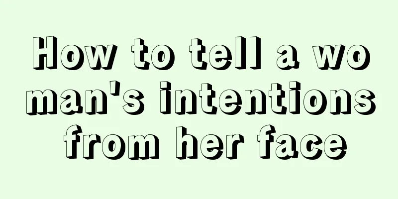 How to tell a woman's intentions from her face
