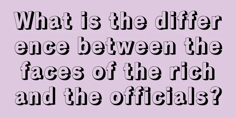 What is the difference between the faces of the rich and the officials?