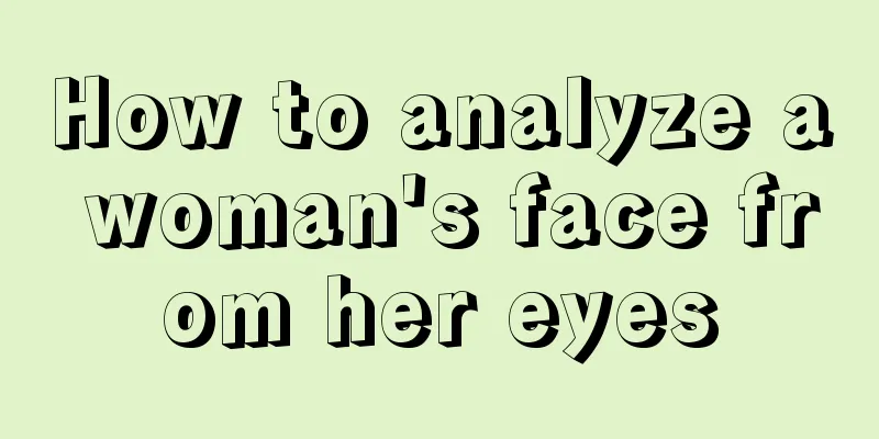 How to analyze a woman's face from her eyes