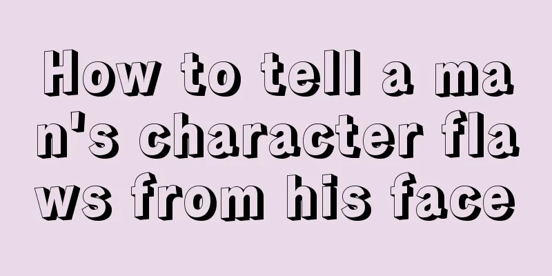 How to tell a man's character flaws from his face