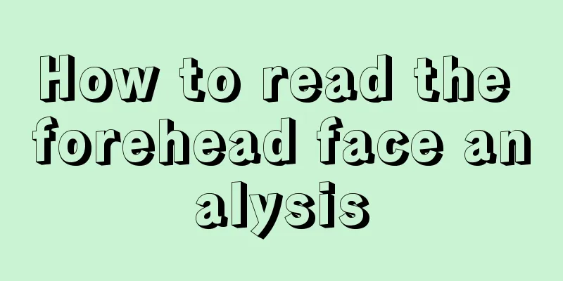 How to read the forehead face analysis