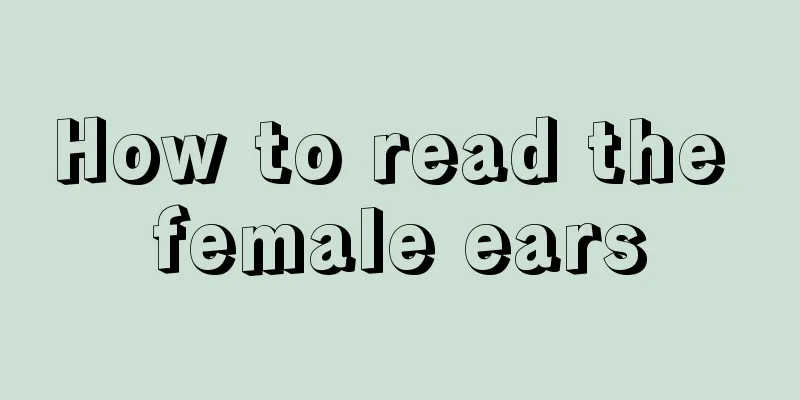How to read the female ears