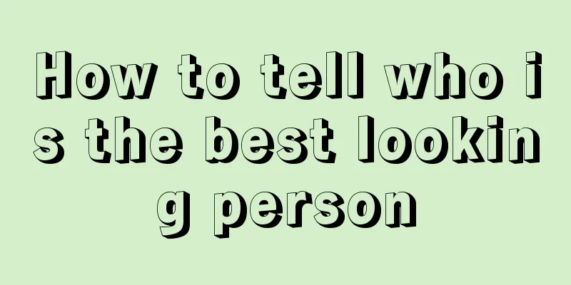 How to tell who is the best looking person