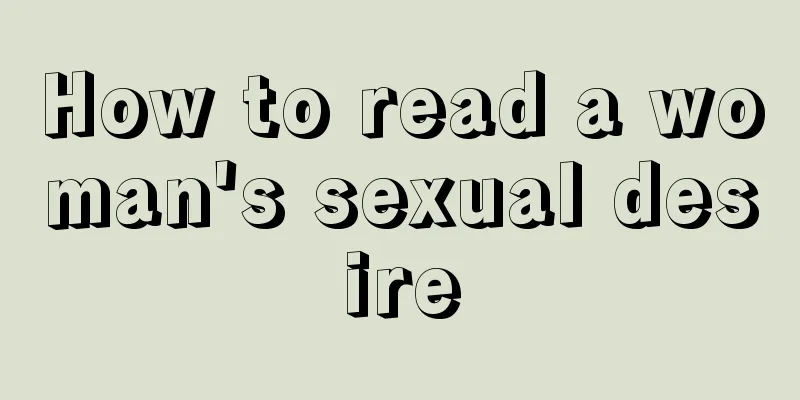 How to read a woman's sexual desire
