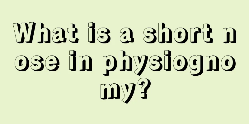 What is a short nose in physiognomy?