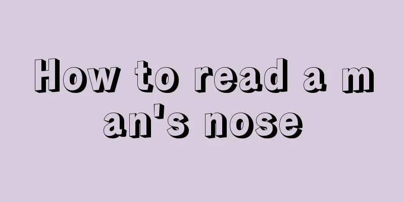 How to read a man's nose
