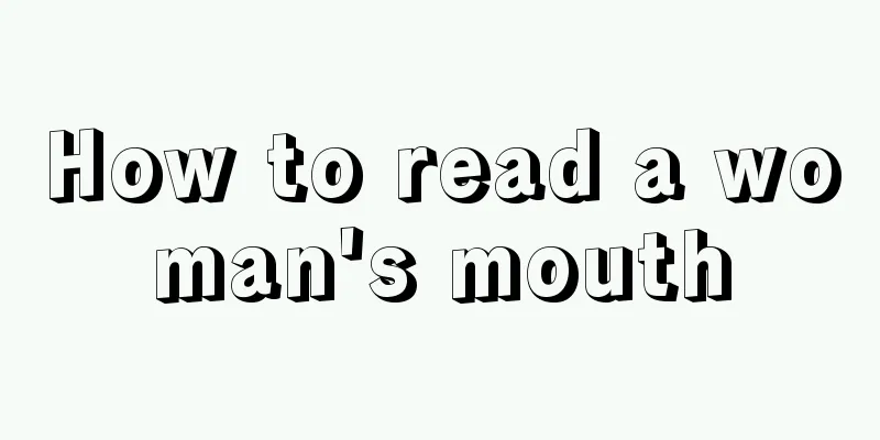 How to read a woman's mouth